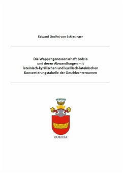 Cover Die Wappengenossenschaft Lodzia und deren Abwandlungen mit lateinisch-kyrillischen und kyrillisch-lateinischen Konvertierungstabelle der Geschlechternamen