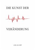 Die Kunst der Veränderung Die Kunst der Veränderung