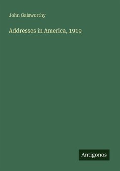 Addresses in America, 1919 - Galsworthy, John