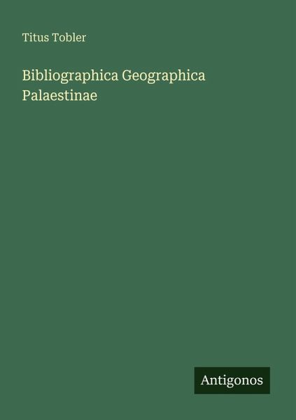 Bibliographica Geographica Palaestinae Bibliographica Geographica Palaestinae