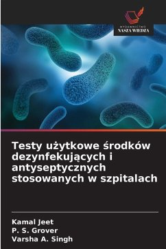 Cover Testy u¿ytkowe ¿rodków dezynfekuj¿cych i antyseptycznych stosowanych w szpitalach