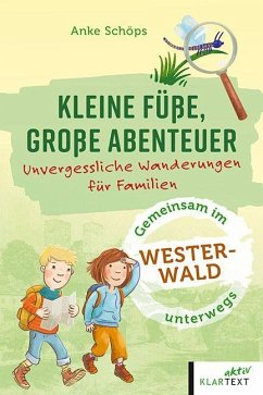 Kleine Füße, große Abenteuer Westerwald - Schöps, Anke Kleine Füße, große Abenteuer Westerwald - Schöps, Anke