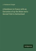 A Residence in France with an Excursion of up the Rhine and a Second Visit to Switzerland A Residence in France with an Excursion of up the Rhine and a Second Visit to Switzerland