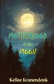 Motherhood of the Moon Motherhood of the Moon