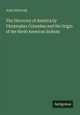 The Discovery of America by Christopher Columbus and the Origin of the North American Indians