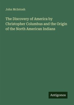 Cover The Discovery of America by Christopher Columbus and the Origin of the North American Indians
