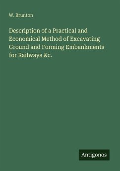 Cover Description of a Practical and Economical Method of Excavating Ground and Forming Embankments for Railways &c.