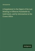A Supplement to the Digest of the Law Relating to Offences Punishable by Indictment, and by Information in the Crown Office