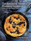 The Accidental Farmer's Blueberry Cookbook