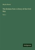 The Broken Font. A Story of the Civil War The Broken Font. A Story of the Civil War
