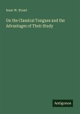 On the Classical Tongues and the Advantages of Their Study