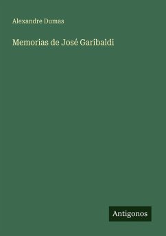 Memorias de José Garibaldi - Dumas, Alexandre