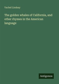 Cover The golden whales of California, and other rhymes in the American language
