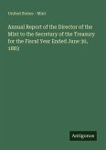 Annual Report of the Director of the Mint to the Secretary of the Treasury for the Fiscal Year Ended June 30, 1883