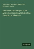 Nineteenth Annual Report of the Agricultural Experiment Statio of the University of Wisconsin