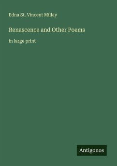 Renascence and Other Poems - Millay, Edna St. Vincent