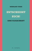 ENTSCHEIDET EUCH! ENTSCHEIDET EUCH!