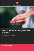 PALAVRAS E ACÇÕES DE CURA PALAVRAS E ACÇÕES DE CURA