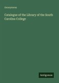 Catalogue of the Library of the South Carolina College