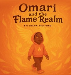 Omari and the Flame Realm - Wiltfong, Shawn Omari and the Flame Realm - Wiltfong, Shawn