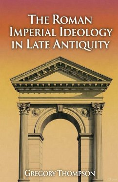Cover The Roman Imperial Ideology in Late Antiquity