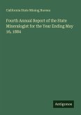 Fourth Annual Report of the State Mineralogist for the Year Ending May 16, 1884