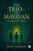 The TRIO of Mayavan