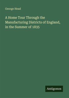 Cover A Home Tour Through the Manufacturing Districts of England, in the Summer of 1835