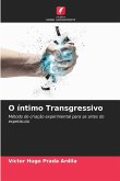 O íntimo Transgressivo O íntimo Transgressivo