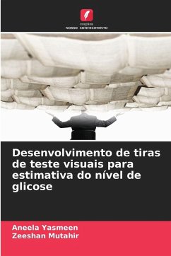 Desenvolvimento de tiras de teste visuais para estimativa do nível de glicose - Yasmeen, Aneela;Mutahir, Zeeshan
