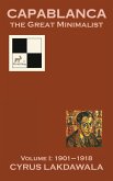 Capablanca the Great Minimalist - Volume I