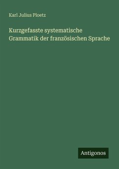 Cover Kurzgefasste systematische Grammatik der französischen Sprache