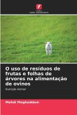 O uso de resíduos de frutas e folhas de árvores na alimentação de ovinos O uso de resíduos de frutas e folhas de árvores na alimentação de ovinos