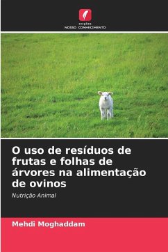 O uso de resíduos de frutas e folhas de árvores na alimentação de ovinos - Moghaddam, Mehdi