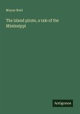 The island pirate, a tale of the Mississippi