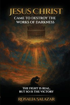Cover Jesus Christ Came To Destroy The Works Of Darkness