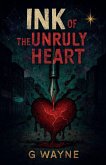 Ink of the Unruly Heart