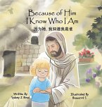 Because of Him I Know Who I Am Because of Him I Know Who I Am