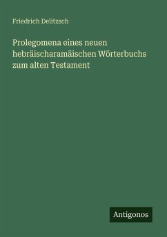 Cover Prolegomena eines neuen hebräischaramäischen Wörterbuchs zum alten Testament