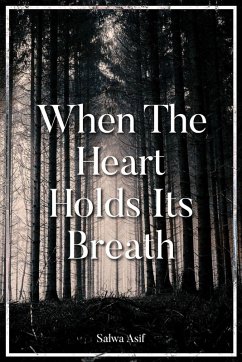 When The Heart Holds Its Breath - Asif, Salwa