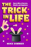 The Trick in Life