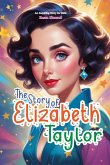 The Story of Elizabeth Taylor The Story of Elizabeth Taylor