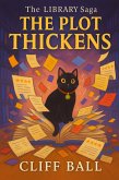 The Plot Thickens: Filed Under: Chaos (The Library Saga, #2) (eBook, ePUB) The Plot Thickens: Filed Under: Chaos (The Library Saga, #2) (eBook, ePUB)