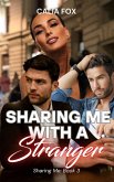 Sharing Me with a Stranger (eBook, ePUB)