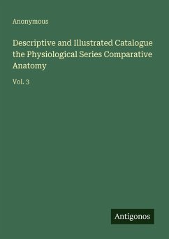 Cover Descriptive and Illustrated Catalogue the Physiological Series Comparative Anatomy