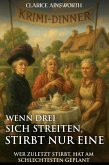 Wenn drei sich streiten, stirbt nur eine: Wer zuletzt stirbt, hat am schlechtesten geplant (Idyllisch, tödlich,...britisch) (eBook, ePUB)