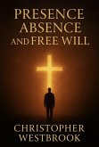 Presence, Absence & Free Will (eBook, ePUB)