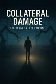 Collateral Damage - The People AI Left Behind (eBook, ePUB) Collateral Damage - The People AI Left Behind (eBook, ePUB)
