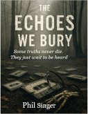 The Echoes we Bury (eBook, ePUB)