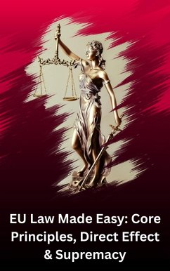 Cover EU Law Made Easy: Core Principles, Direct Effect & Supremacy (eBook, ePUB)